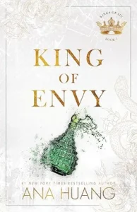 Book cover of King of Envy by Ana Huang, featuring a shattered green perfume bottle against a white floral background with gold lettering