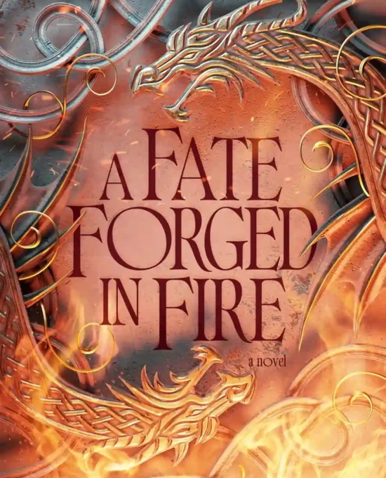 A Fate Forged in Fire